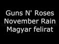 Guns n' Roses - November Rain [MAGYAR FELIRAT]