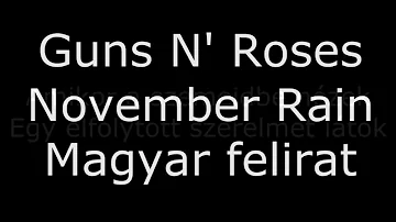 Guns n' Roses - November Rain [MAGYAR FELIRAT]