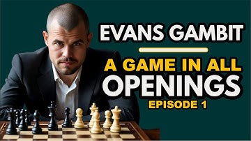 Evans Gambit: A Game in all Openings (EPISODE 1)