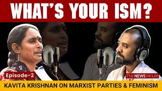 Kavitha Krishnan on marxist parties and the feminist cause | What's your ism? Episode 2