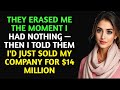 They Erased Me the Moment I Had Nothing — Then I Told Them I'd Just Sold My Company for $14 Million
