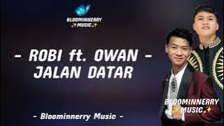 Robi ft. Owan - Jalan Datar Lirik Lagu || Lirik Lagu Jalan Datar versi Robi Da7 ft. Owan Da6