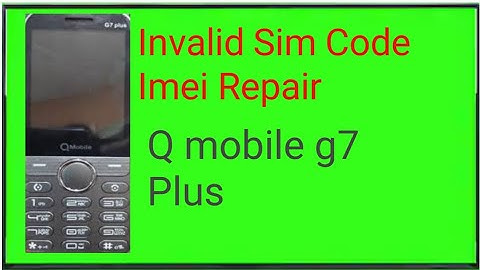 Q Mobile G7 Plus imei repair code 2020 //Q mobile G7 Plus invalid sim problem fix by mobile official