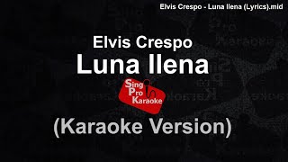 Video thumbnail of "Elvis Crespo -  Luna llena (Karaoke Version)"
