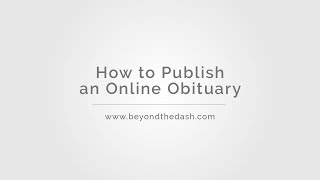 How to Publish an Online Obituary – Beyond the Dash