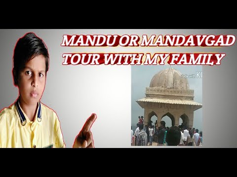 MANDU TOUR WITH MY FAMILY