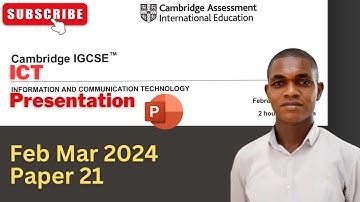 IGCSE ICT FEB MARCH 2024 PAPER 21 || PRESENTATION