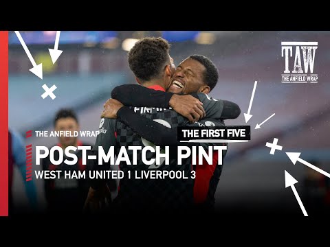 West Ham United 1 Liverpool 3 | Post-Match Pint | First Five