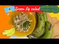 Green fig salad - salade de banane verte - Ste -Lucie Saveurs K