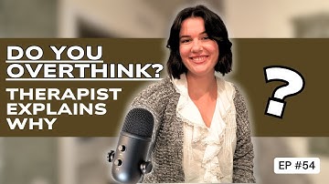 I Was an Overthinker Until I Learned THIS (Therapist Explains)