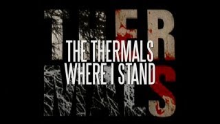 The Thermals - Where I Stand [Official Lyric Video]