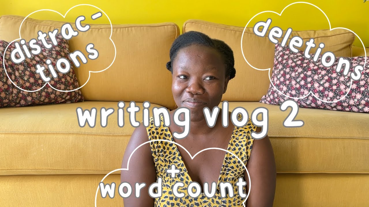 writing vlog 2 | thoughts on week 2 (+ word count)