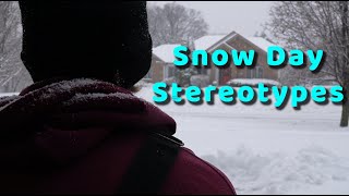 Snow Day Stereotypes