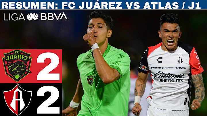 FC Juárez 2-2 Atlas - J1 / lluvia de goles en la frontera