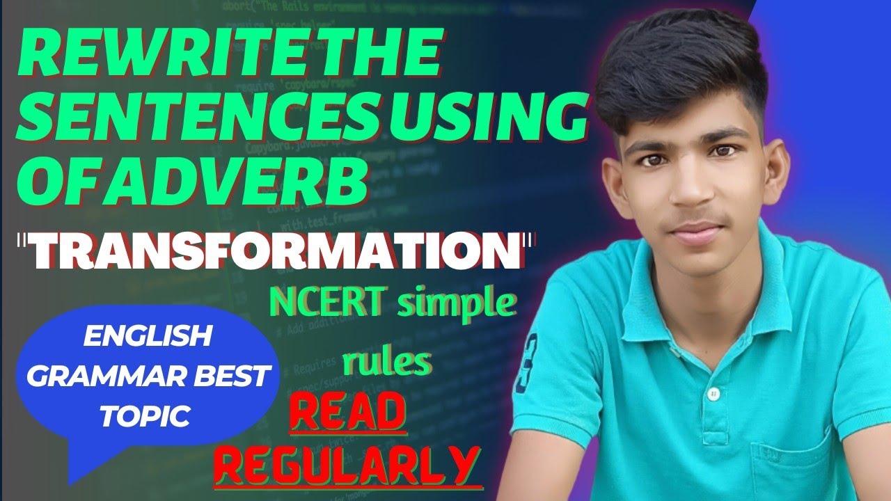 Rewrite the Sentences by the Using Adverb//Transformation//English ...