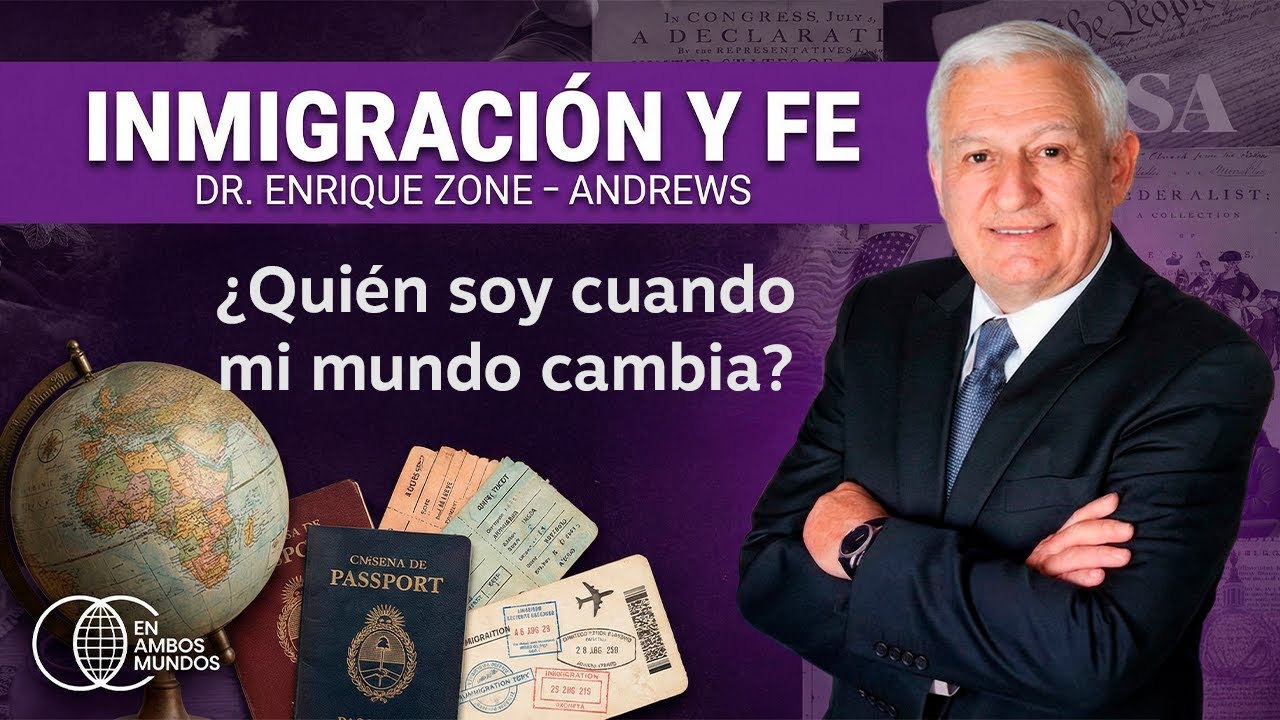 Ep. 1 I INMIGRACIÓN Y FÉ, ¿Quién soy cuando mi mundo cambia? I EN AMBOS MUNDOS I Dr. Enrique Zone