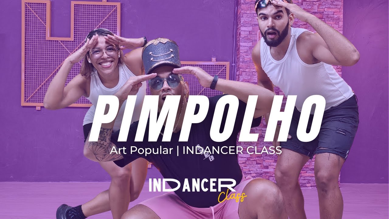 PIMPOLHO - Art Popular   | InDancer Class Coreografia