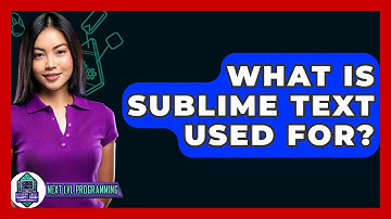 What Is Sublime Text Used For? - Next LVL Programming