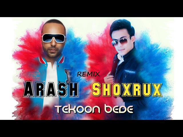 Arash & Shoxrux Tekoon Bede Remix
