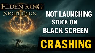 Elden Ring Nightreign Not Launching or Stuck 10 FIXES That Actually Work (2025 Guide)