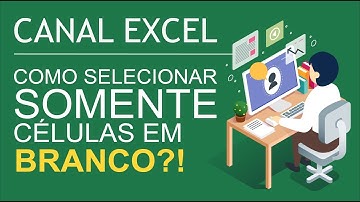 Canal Excel - Como Selecionar somente células em branco automaticamente