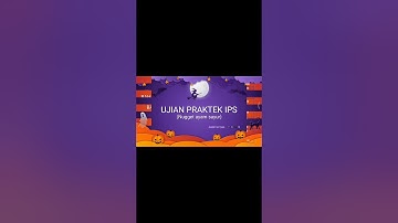 UJIAN PRAKTEK IPS