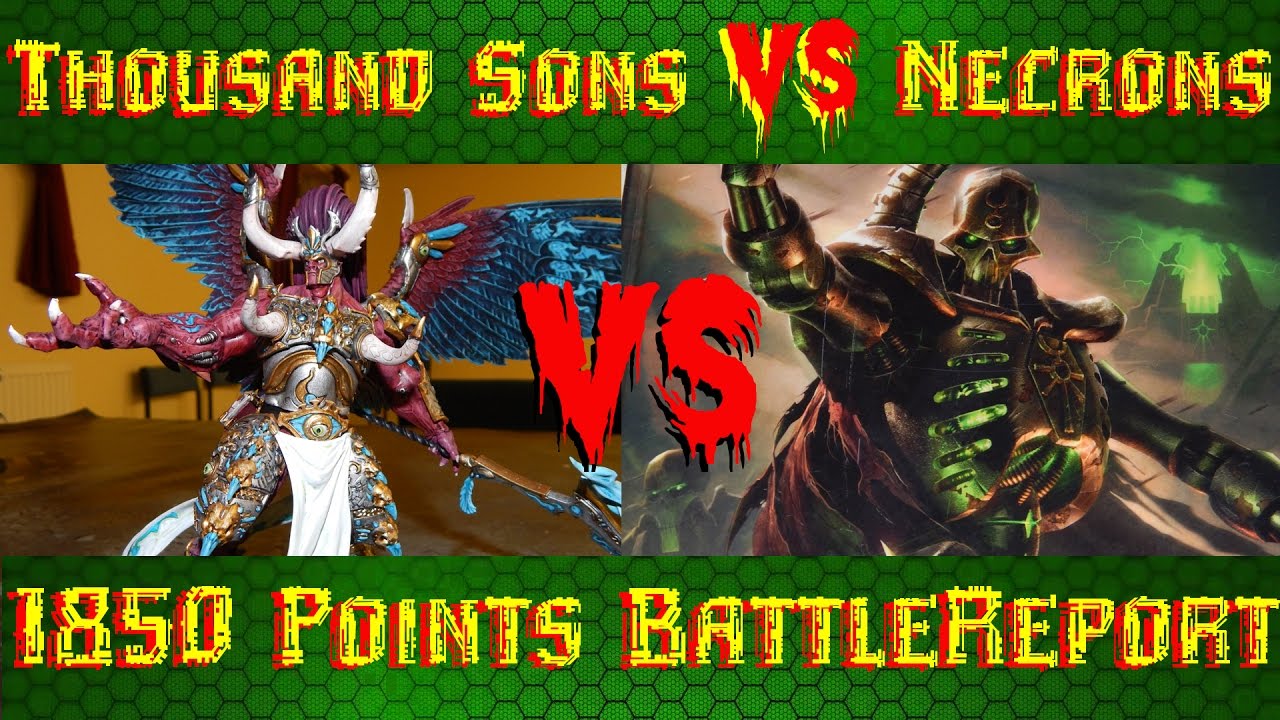 Thousand Sons vs Necrons 1850 battle report / batrap including magnus the red