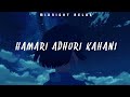 Hamari Adhuri Kahani Rain Slowed Reverb Arijit Singh Relax Refresh Midnight Reverb Gaane
