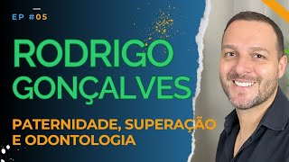 Paternidade, Desafios e Odontologia com Rodrigo Gonçalves - DesenvolveMente #05