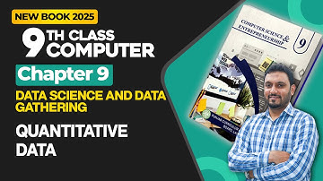 9th Class Computer Science Chapter 9 | Quantitative Data | 9th Class New Book 2025
