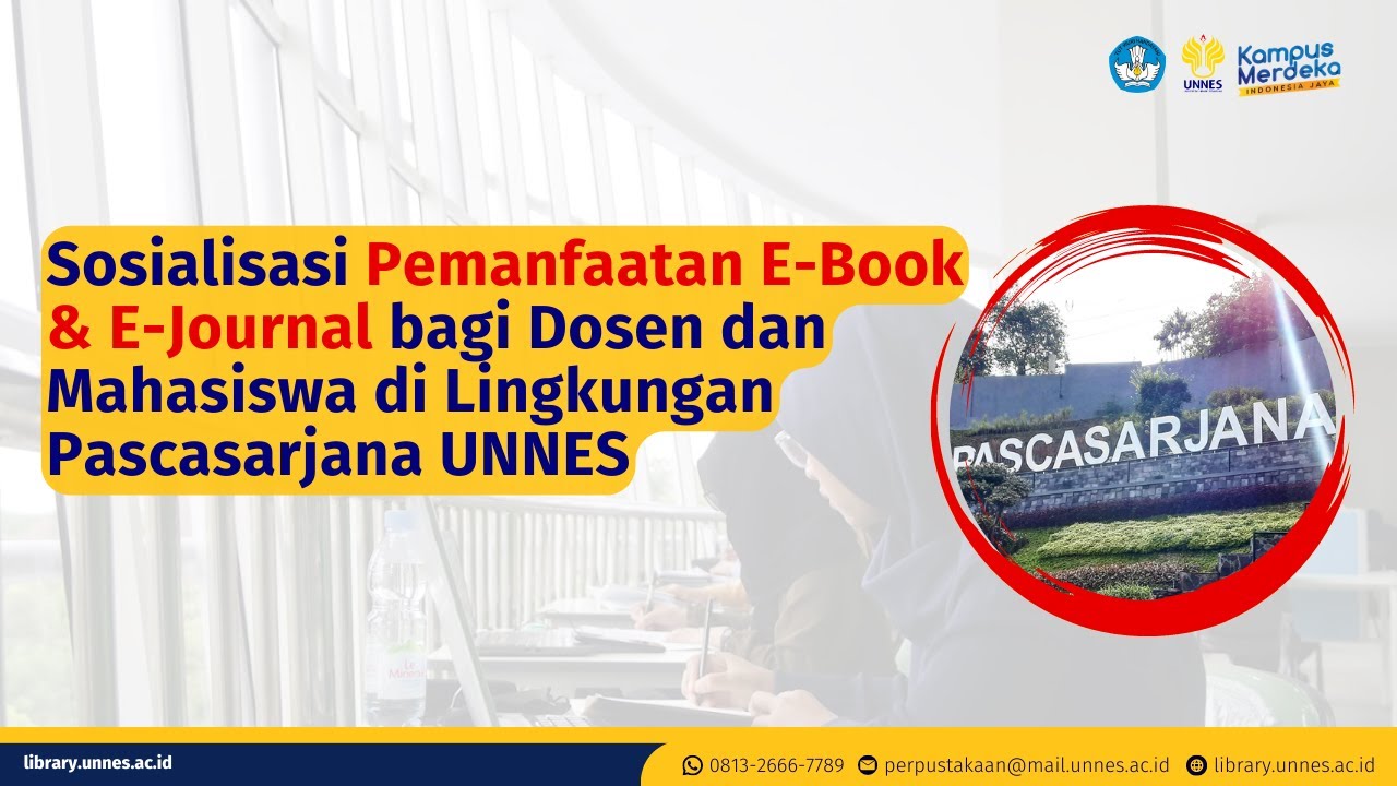 Sosialisasi Pemanfaatan e-Book & e-Journal bagi Dosen dan Mahasiswa di Lingkungan Pascasarjana UNNES