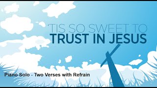 TRUST IN JESUS with Refrain 'Tis So Sweet William J. Kirkpatrick 1882 #american #gospel #piano 4/4