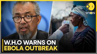 Ebola Outbreak: WHO Issues Big Warning On Ebola, Says It Could Turn Into a Long Crisis | WION News
