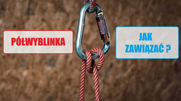 Jak zawiązać półwyblinkę / Węzły wspinaczkowe - PÓŁWYBLINKA