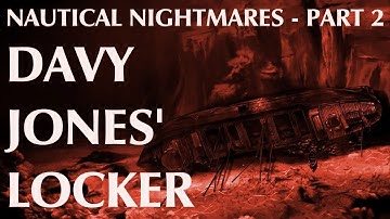 Nautical Nightmares   Part Two ｜ Davy Jones