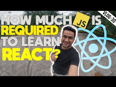 How much JavaScript is required to learn React | कितना JS आना चाहिए 🤔 Vlog30