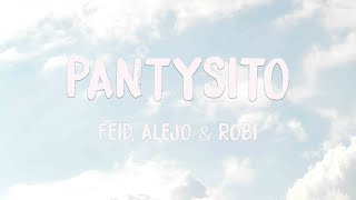 Pantysito - Feid, Alejo & Robi (Lyrics Version) 🎼