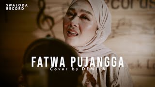 FATWA PUJANGGA - SAID EFFENDI ( COVER BY DEMILA)