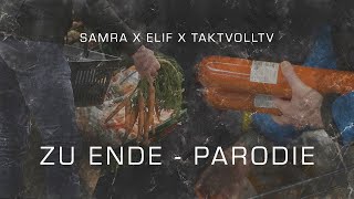 SAMRA x ELIF - ZU ENDE - PARODIE