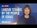 Labour party stands with the people of Israel, says shadow chancellor