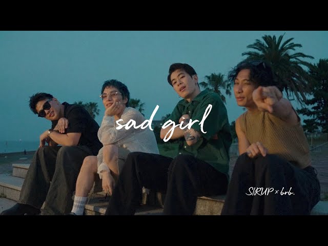 brb. & SIRUP - sad girl (Official Music Video) class=