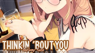 Nightcore ✧ Anthony Russo - Thinkin Bout' You (Lyrics)