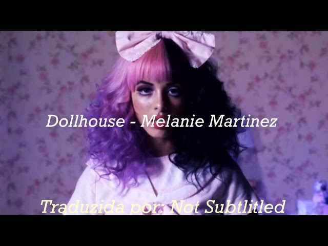 Melanie Martinez - Dollhouse (Tradução/Legendado) 