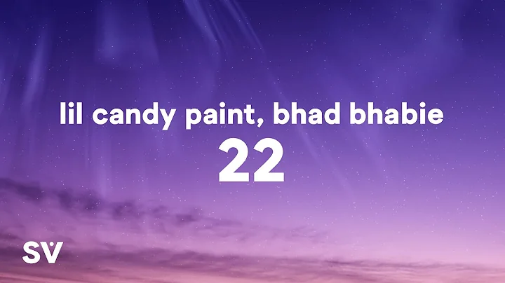 Lil Candy Paint - 22 (Lyrics) ft. Bhad Bhabie blow...