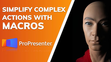 ProPresenter 7 - Simplify Complex Actions with Macros