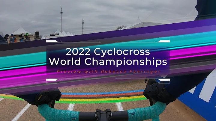 2022 Cyclocross World Championships Course Preride...