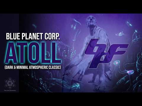 Blue Planet Corporation - Atoll [1999 Dark Atmospheric Goa Trance