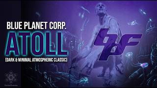 Blue Planet Corporation - Atoll [1999 Dark Atmospheric Goa Trance
