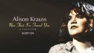 Alison Krauss - Sleep On 