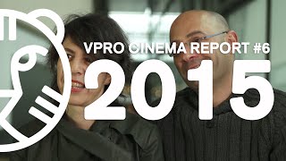 VPRO Cinema Report #6 - 27 januari 2015 VPRO Cinema Report #6 - 27 januari 2015